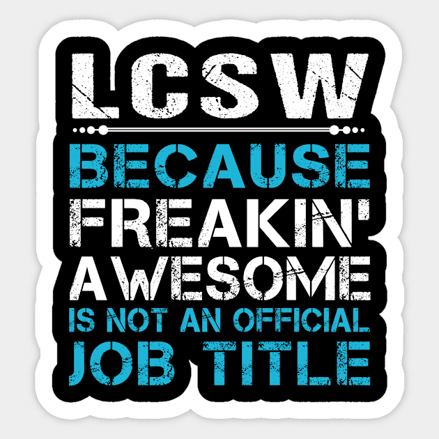 Lcsw - Freaking Awesome Sticker by connieramonaa